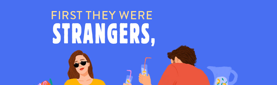 Banner with two people at a table with drinks and text that reads: FIRST THEY  WERE STRANGERS