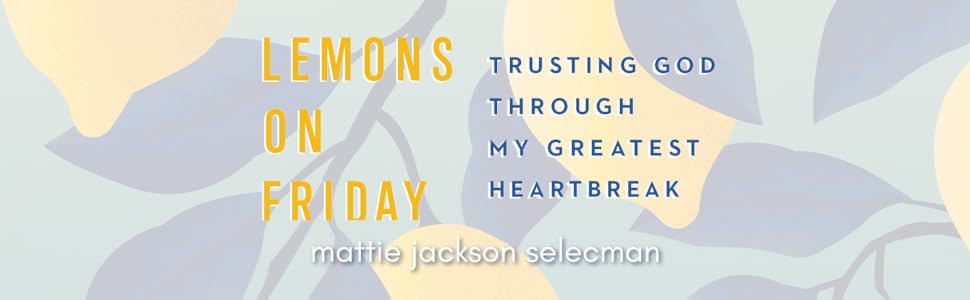 Lemons on Friday by Mattie Jackson Selecman