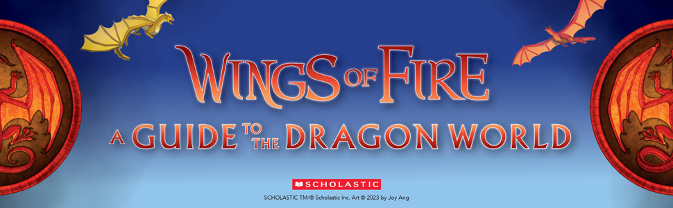 Wings of Fire: A Guide to the Dragon World