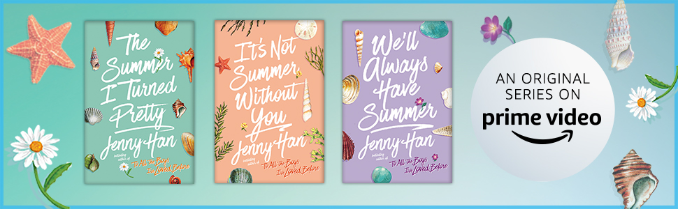 Jenny Han; The Summer I Turned Pretty; To All the Boys I've Loved Before